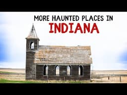 More Haunted Places in Indiana