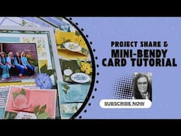 Mini-Bendy Card Tutorial Plus Scrapbook and Card Share