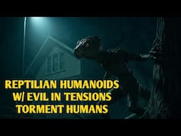 #DOGMAN, REPTILIAN HUMANOIDS WITH EVIL IN TENSIONS TORMENTS HUMANS