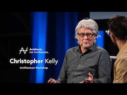 Christopher Kelly - What is the role of an architect? | Architects, not Architecture.