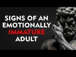 7 Signs of an Emotionally Immature Adult