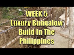 Week 5 Building a Luxury Bungalow In The Philippines.