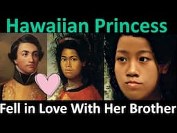 The Tragic Hawaiian Princess Who Fell in love With Her Brother | Nahienaena's Recreations