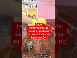Minhas recomendações de removedores de ceras que são uma MÃO NA RODA na Restauração de móveis