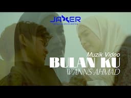 Wanns Ahmad - Bulan Ku [ Muzik Video ]