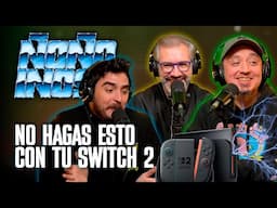 ÑOÑOÍNOS | No hagas esto con tu Switch 2 | 11 de Junio de 2025