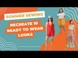 Summer Sewing:  Recreate 10 Ready to Wear Looks