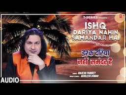 Ishq Dariya Nahin Samandar Hai | Latest Hindi Song 2025 | Rajesh Pandey | Akhilesh Kumar | T-Series