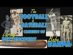 The Football & Baseball Careers of Larry Bettencourt & Babe Barna and their shared Game Used Bat