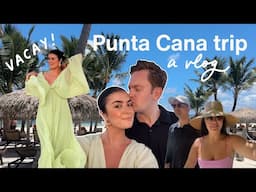 VLOG: punta cana trip! all-inclusive vacation with Jack