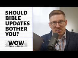 Should Bible Updates Bother You?