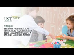 Seminario “Desafíos y buenas prácticas abordando la neurodiversidad desde la educación inclusiva"