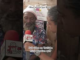 Jah jah man inform pan Billy 😂 #funny #publicinterview #comedy #jnelcomedy
