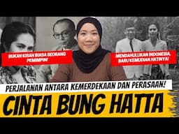 MENUNDA CINTA DEMI MERDEKA, KISAH CINTA WAKIL PRESIDEN PERTAMA BUNG HATTA & RAHMI