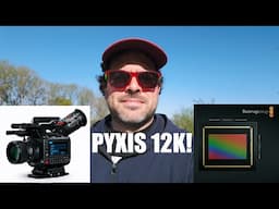 BLACKMAGIC DID IT AGAIN!!! PYXIS 12K first impressions!