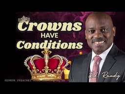 Crowns have Conditions || Sermon by Eld. Randy Skeete
