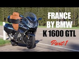 France by BMW K 1600 GTL – Part 1