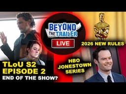 The Last of Us Season 2 Episode 2 REACTION, Oscars 2026 New Rules, Bill Hader Jonestown HBO