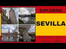 Exploring Sevilla / Seville, Andalusia, Spain - 26 January, 2025