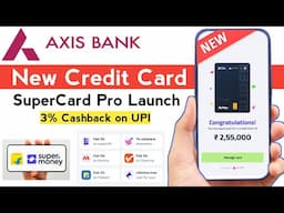 Axis bank New Credit Card SuperCard Pro by SuperMoney Flipkart 3% Cashback on UPI