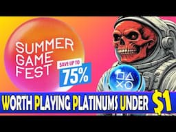 Summer Game Fest PSN Sale 2025 - Worth Playing Platinum Games Under $1
