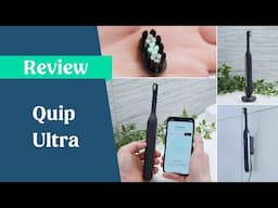 Quip Ultra Electric Toothbrush Review