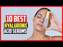 ✅Top10 Best Hyaluronic Acid Serums in 2025