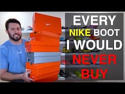 EVERY NIKE football boot I WOULD NEVER BUY in 2025