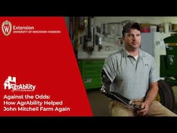 Against the Odds: How AgrAbility Helped John Mitchell Farm Again