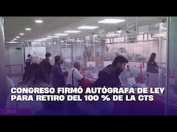 Congreso firmó autógrafa de ley para retiro del 100 % de la CTS