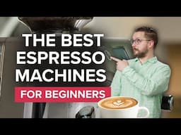 Top Beginner Espresso Machines of 2025 (So Far)