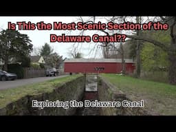 Is This the Most Scenic Section of the Delaware Canal ~ Exploring the Delaware Canal