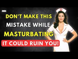 MEN OVER 40 Beware: MASTURBATION MISTAKES That HURT Your HEALTH