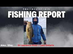St Lawrence River and Lake Ontario Fishing Report April 22nd.