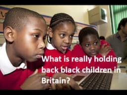 Constant talk about racism is harming the prospects of black children in Britain and holds them back