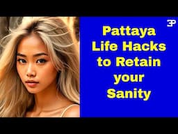 Pattaya Life Hacks for Retirement to retain your Sanity