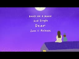 BAND ON A MOON - ’Dear’ Official Teaser