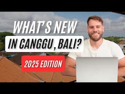 What's new in Canggu?  🇮🇩 Bali Digital Nomad Guide 2025