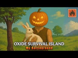 OXIDE SURVIVAL ISLAND IS MY BATTLEGROUND ! - Oxide Survival Island #oxide