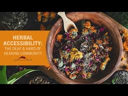 Herbal Accessibility For The Deaf & Hard Of Hearing Community