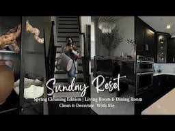SUNDAY RESET : Spring Cleaning Edition | Living Room and Dining Room Clean  and Decorate With  Me