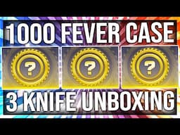 1000 FEVER CASE OPENING (3 KNIFE UNBOXING)