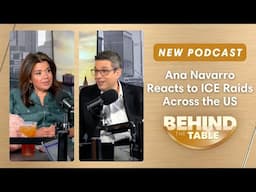 Ana Navarro Reacts to ICE Raids Across the US: 'It's Been A Heartbreaking Week' | Behind the Table