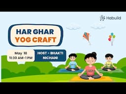 Day6 : Kids Summer Camp with Bhakti Nichani  By  @habuild