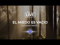 Vivo de Susana Majul: EL MIEDO ES VACIO