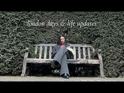 a season of change | london days & life updates