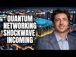 Is Quantum Networking About to Change Everything?