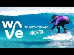 Sleeping Next to Perfect Waves — 3 days at The Wave Bristol