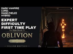 New Character New Life | Expert Difficulty Is So Hard But Addicting - Oblivion Remastered