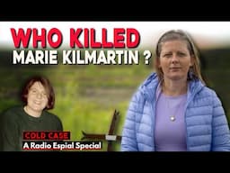 WHO REALLY KILLED MARIE KILMARTIN?